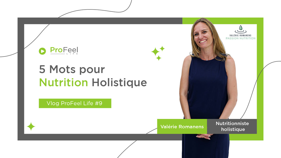 5 mots pour la nutrition holistique avec Valérie Romanens